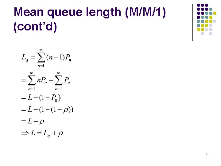Mean queue length (M/M/1) (cont’d) 7 