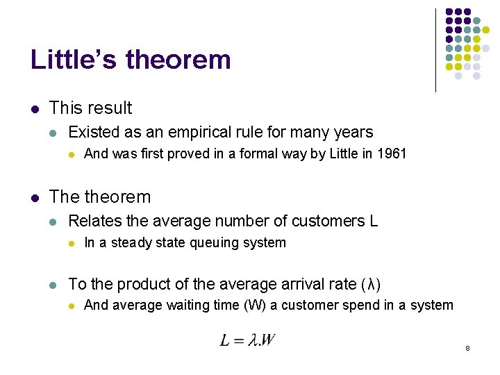 Little’s theorem l This result l Existed as an empirical rule for many years