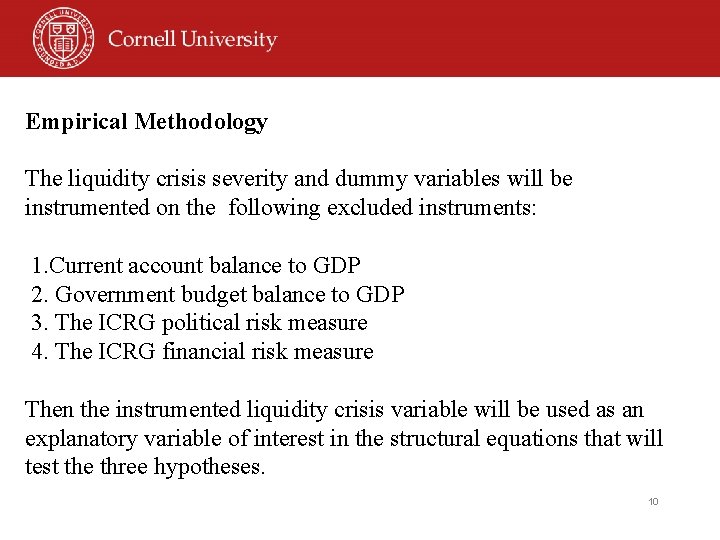 Empirical Methodology The liquidity crisis severity and dummy variables will be instrumented on the