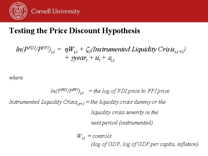 Testing the Price Discount Hypothesis ln(PFDI/PFPI)i, t = ηWi, t + ζ 0(Instrumented Liquidity