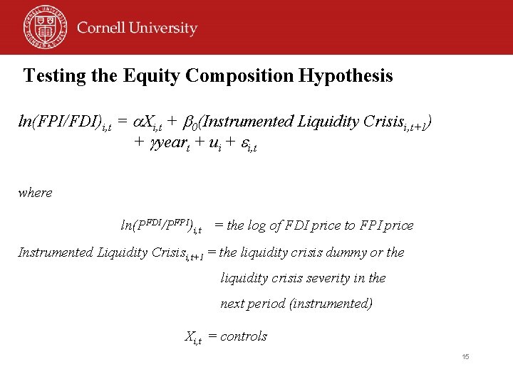 Testing the Equity Composition Hypothesis ln(FPI/FDI)i, t = Xi, t + 0(Instrumented Liquidity Crisisi,