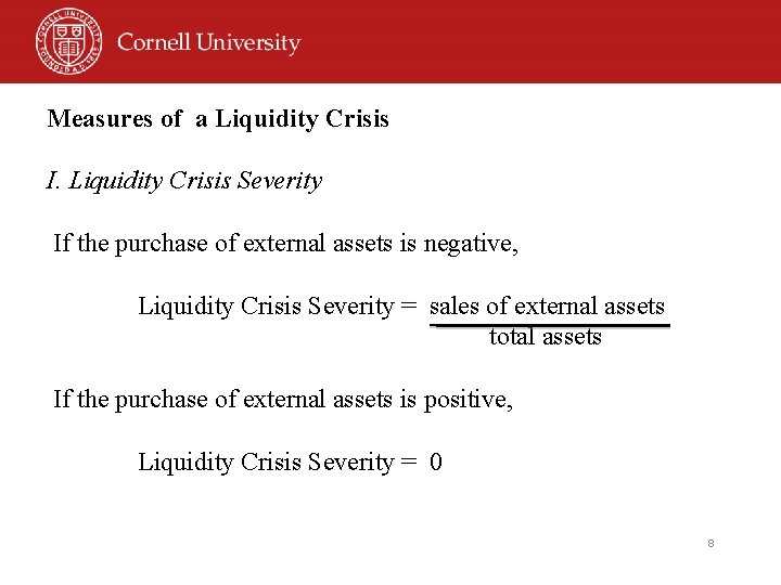 Measures of a Liquidity Crisis I. Liquidity Crisis Severity If the purchase of external