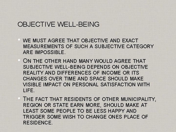 OBJECTIVE WELL-BEING • WE MUST AGREE THAT OBJECTIVE AND EXACT MEASUREMENTS OF SUCH A