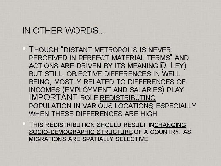 IN OTHER WORDS. . . • THOUGH “DISTANT METROPOLIS IS NEVER PERCEIVED IN PERFECT