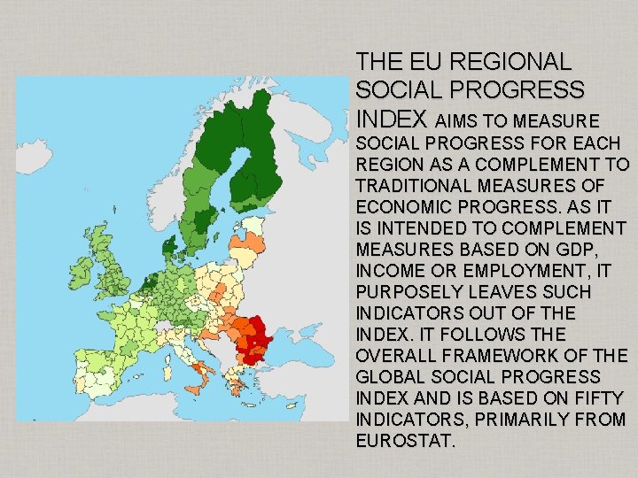 THE EU REGIONAL SOCIAL PROGRESS INDEX AIMS TO MEASURE SOCIAL PROGRESS FOR EACH REGION