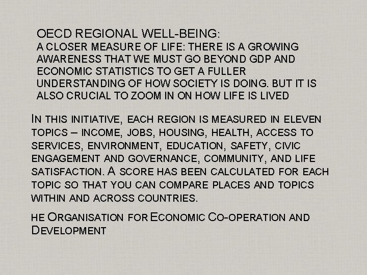 OECD REGIONAL WELL-BEING: A CLOSER MEASURE OF LIFE: THERE IS A GROWING AWARENESS THAT