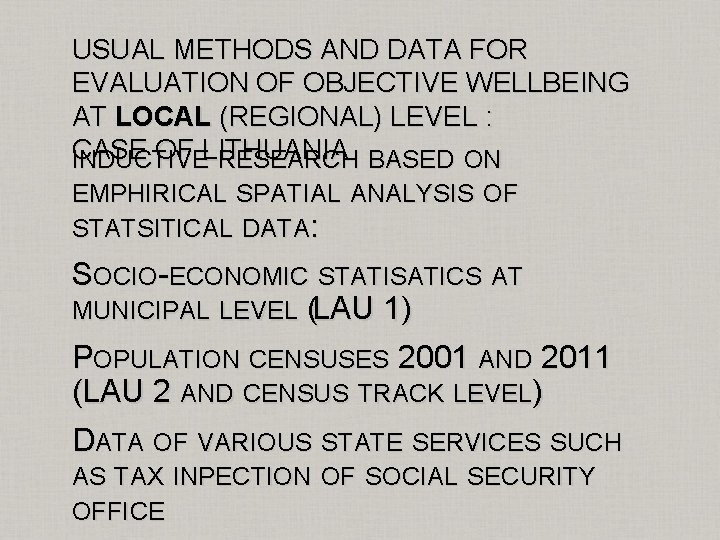 USUAL METHODS AND DATA FOR EVALUATION OF OBJECTIVE WELLBEING AT LOCAL (REGIONAL) LEVEL :