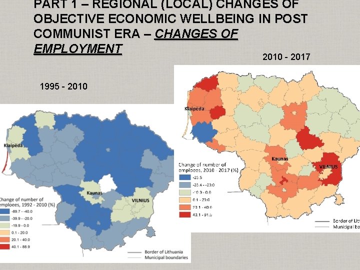 PART 1 – REGIONAL (LOCAL) CHANGES OF OBJECTIVE ECONOMIC WELLBEING IN POST COMMUNIST ERA