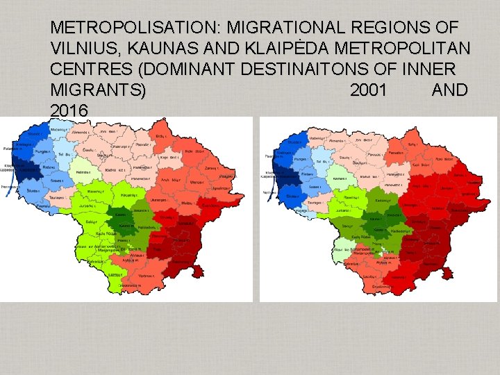 METROPOLISATION: MIGRATIONAL REGIONS OF VILNIUS, KAUNAS AND KLAIPĖDA METROPOLITAN CENTRES (DOMINANT DESTINAITONS OF INNER