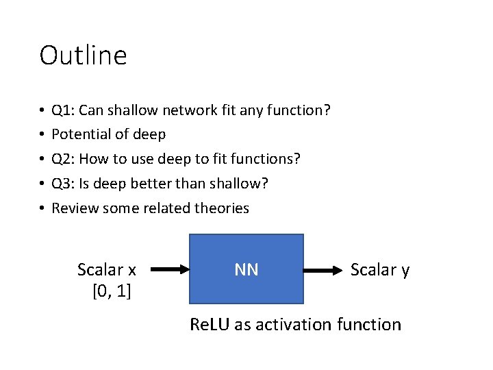 Outline • • • Q 1: Can shallow network fit any function? Potential of