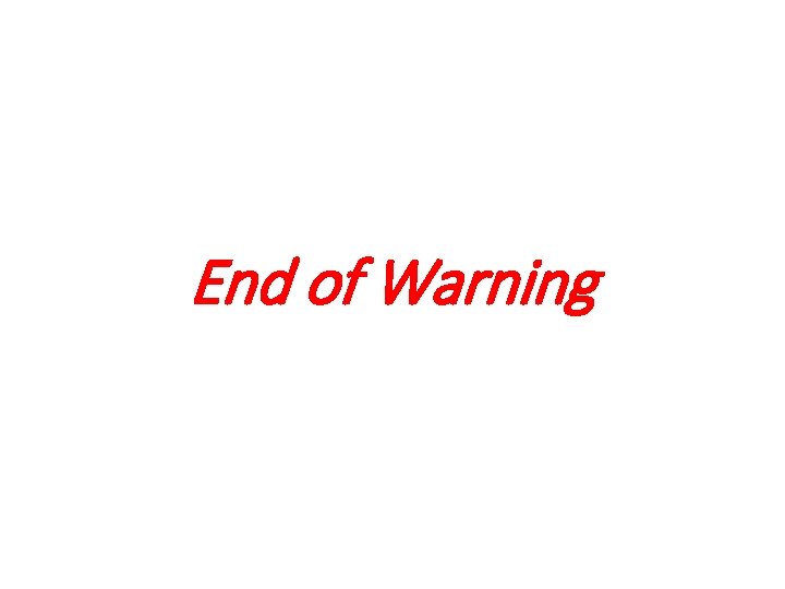 End of Warning 