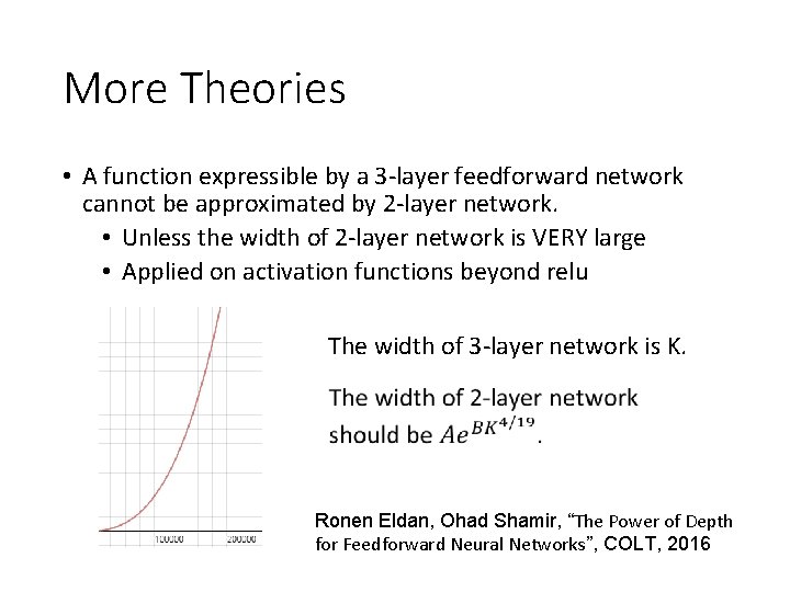 More Theories • A function expressible by a 3 -layer feedforward network cannot be