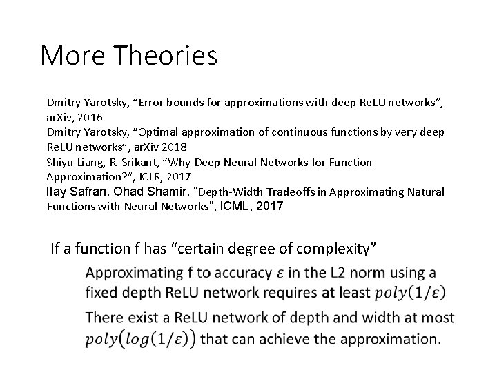 More Theories Dmitry Yarotsky, “Error bounds for approximations with deep Re. LU networks”, ar.