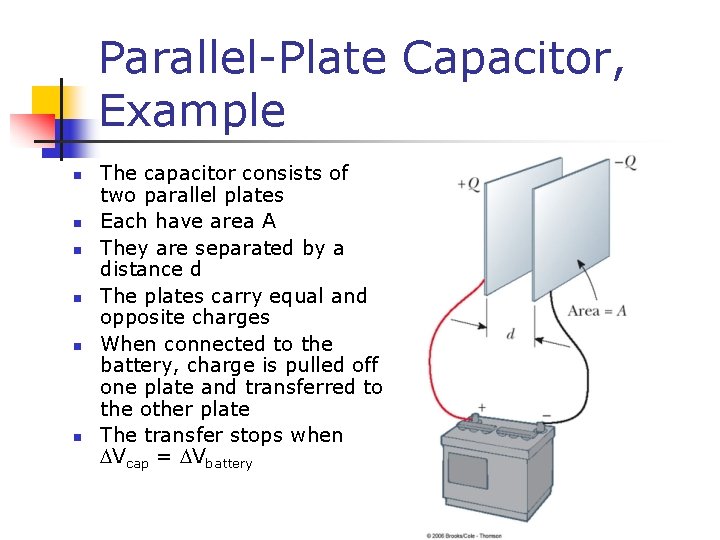 Parallel-Plate Capacitor, Example n n n The capacitor consists of two parallel plates Each