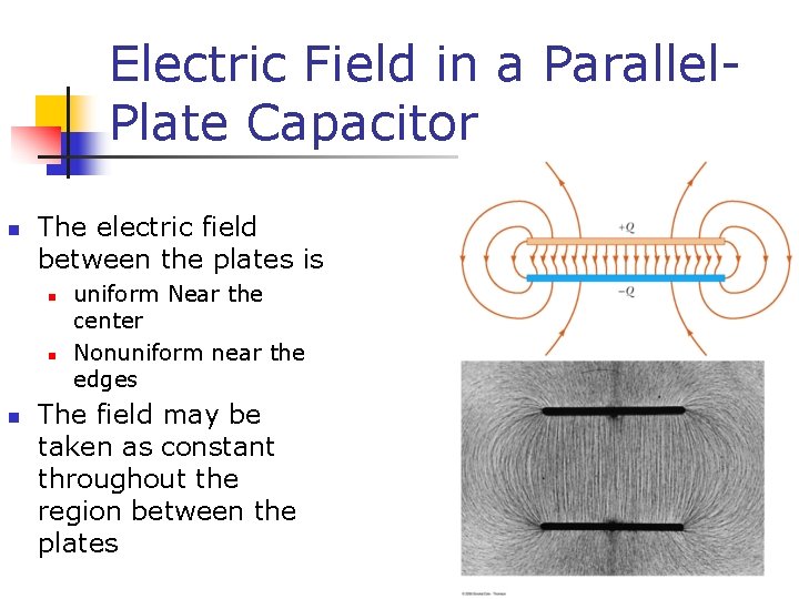 Electric Field in a Parallel. Plate Capacitor n The electric field between the plates