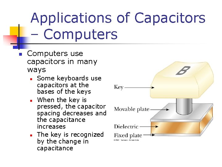 Applications of Capacitors – Computers n Computers use capacitors in many ways n n