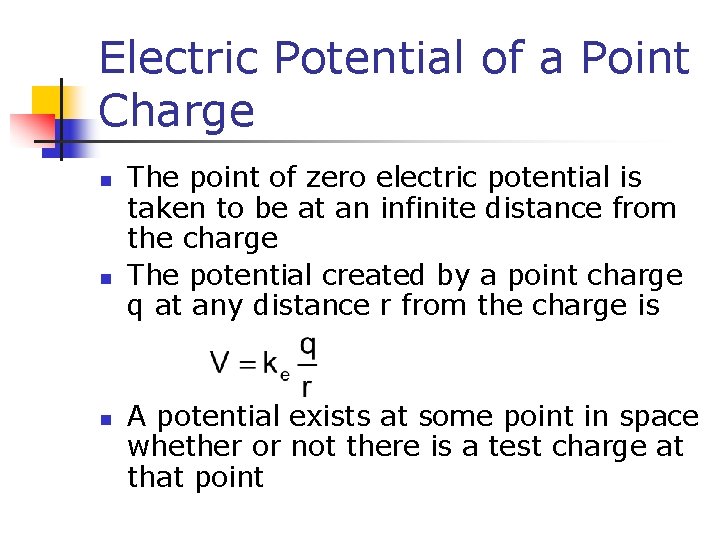 Electric Potential of a Point Charge n n n The point of zero electric