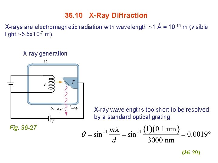 36. 10 X-Ray Diffraction X-rays are electromagnetic radiation with wavelength ~1 Å = 10
