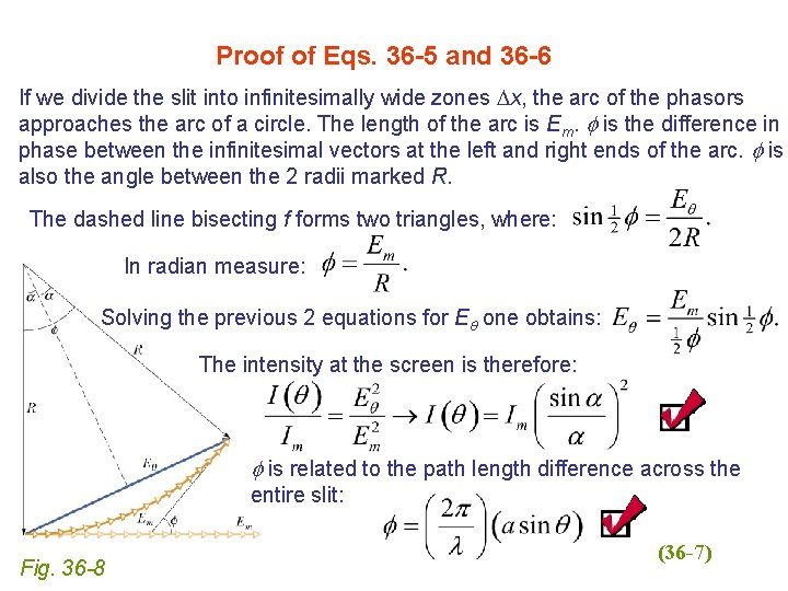 Proof of Eqs. 36 -5 and 36 -6 If we divide the slit into