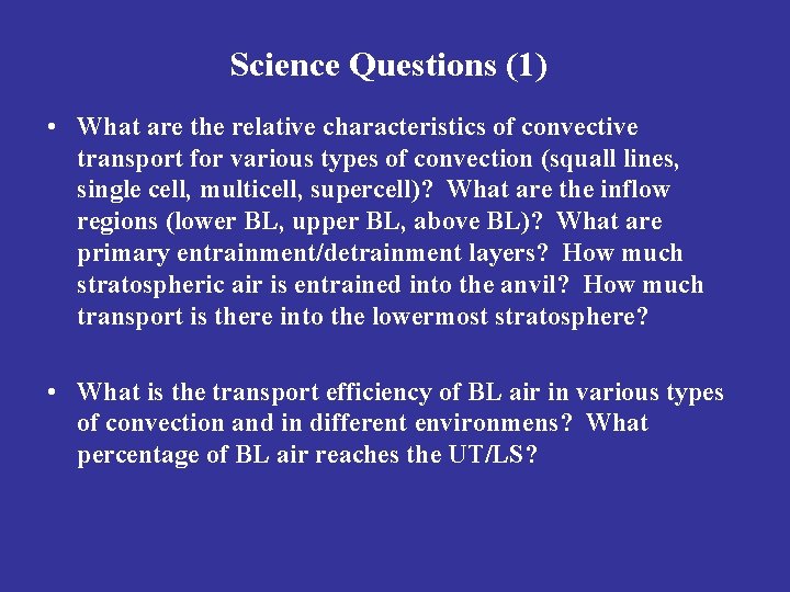 Science Questions (1) • What are the relative characteristics of convective transport for various