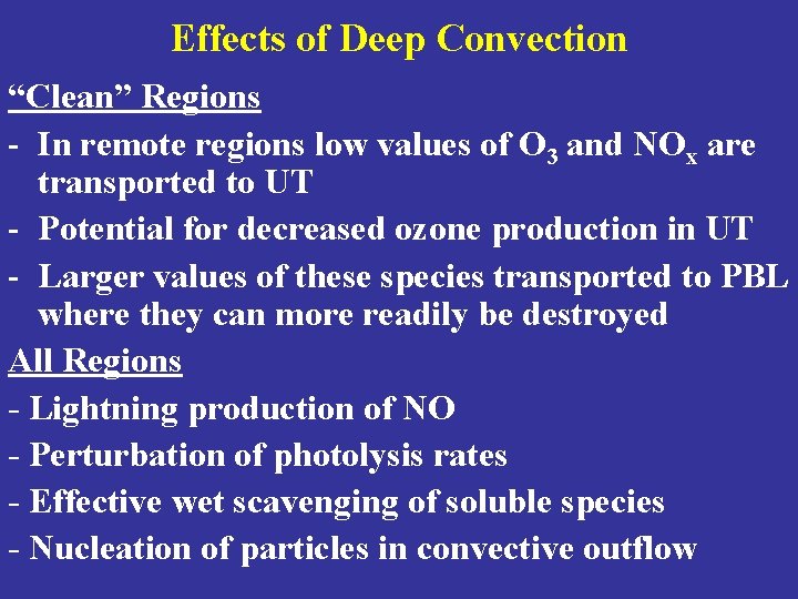 Effects of Deep Convection “Clean” Regions - In remote regions low values of O