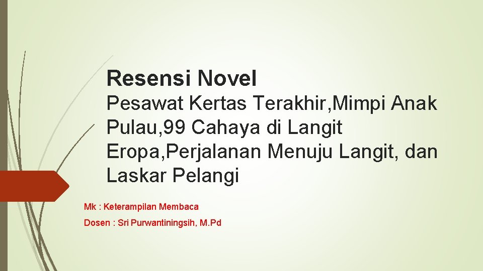 Resensi Novel Pesawat Kertas Terakhir, Mimpi Anak Pulau, 99 Cahaya di Langit Eropa, Perjalanan