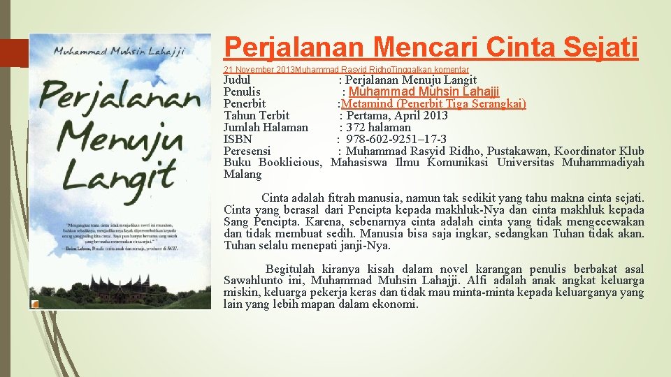 Perjalanan Mencari Cinta Sejati 21 November 2013 Muhammad Rasyid Ridho. Tinggalkan komentar Judul :