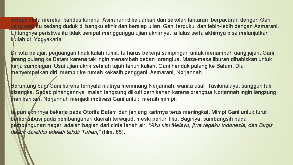 Tetapi, cinta mereka kandas karena Asmarani dikeluarkan dari sekolah lantaran berpacaran dengan Gani yang