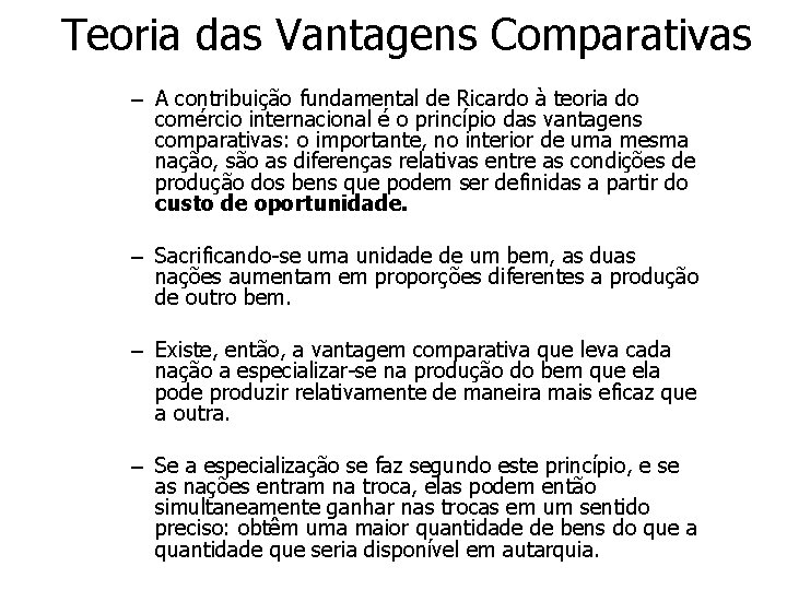 Teoria das Vantagens Comparativas – A contribuição fundamental de Ricardo à teoria do comércio