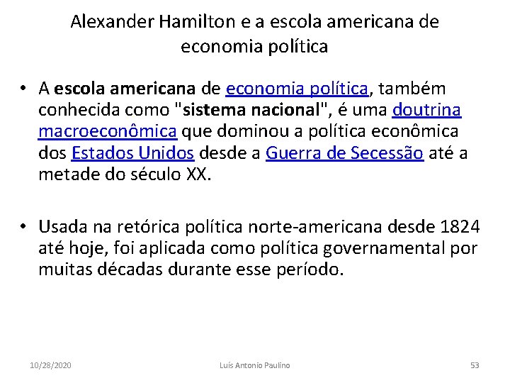 Alexander Hamilton e a escola americana de economia política • A escola americana de