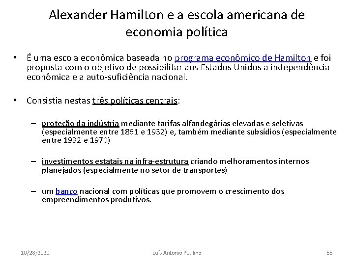 Alexander Hamilton e a escola americana de economia política • É uma escola econômica