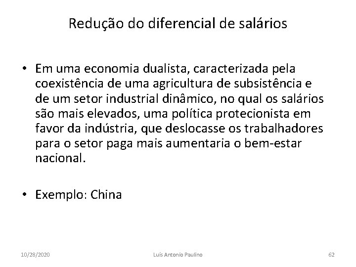 Redução do diferencial de salários • Em uma economia dualista, caracterizada pela coexistência de