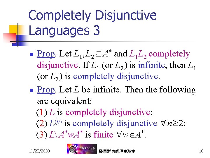 Completely Disjunctive Languages 3 Prop. Let L 1, L 2 A* and L 1