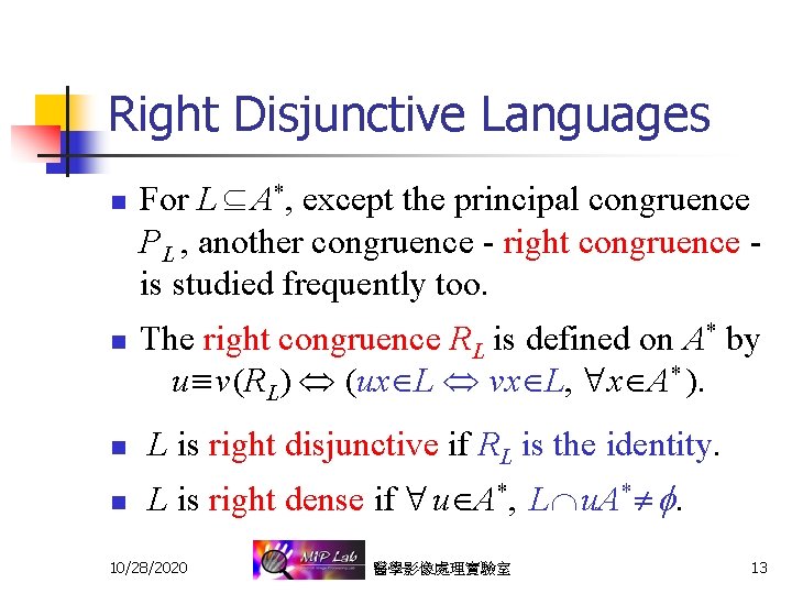 Right Disjunctive Languages n n For L A*, except the principal congruence PL ,