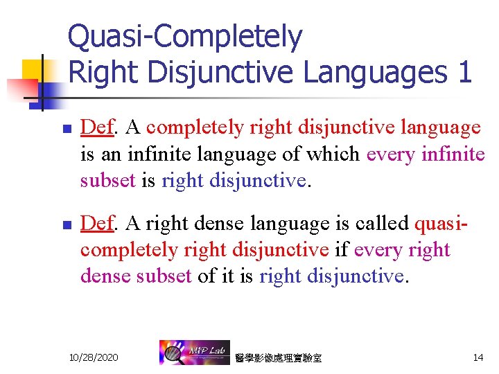 Quasi-Completely Right Disjunctive Languages 1 n n Def. A completely right disjunctive language is