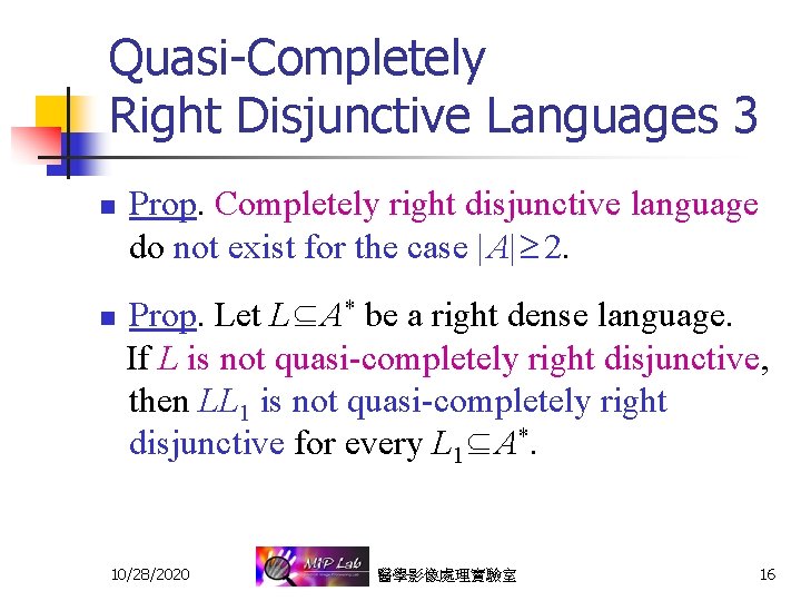 Quasi-Completely Right Disjunctive Languages 3 n n Prop. Completely right disjunctive language do not