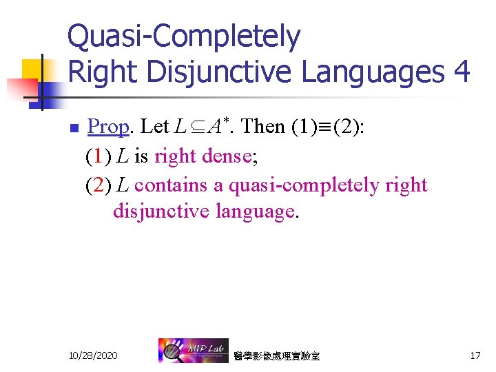 Quasi-Completely Right Disjunctive Languages 4 n Prop. Let L A*. Then (1) (2): (1)