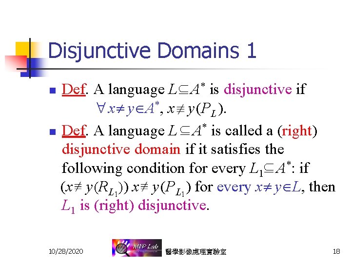 Disjunctive Domains 1 Def. A language L A* is disjunctive if x y A*,