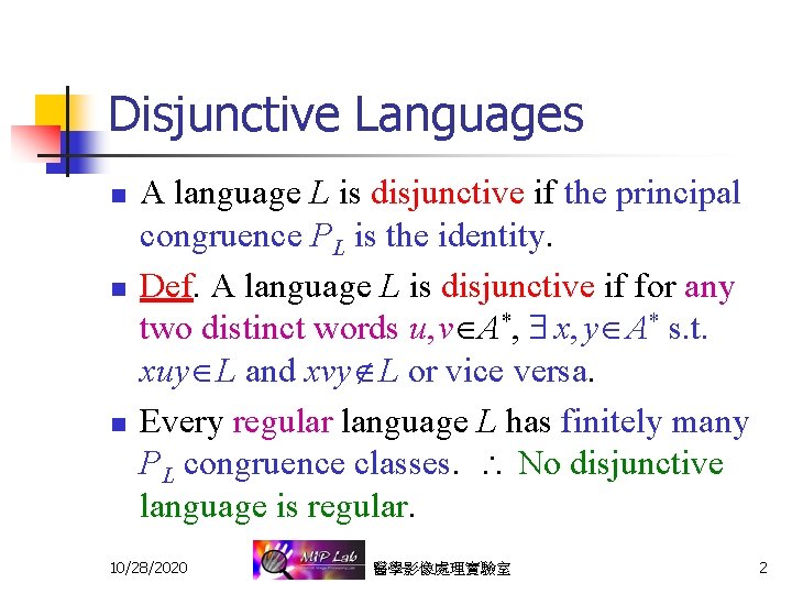 Disjunctive Languages n n n A language L is disjunctive if the principal congruence