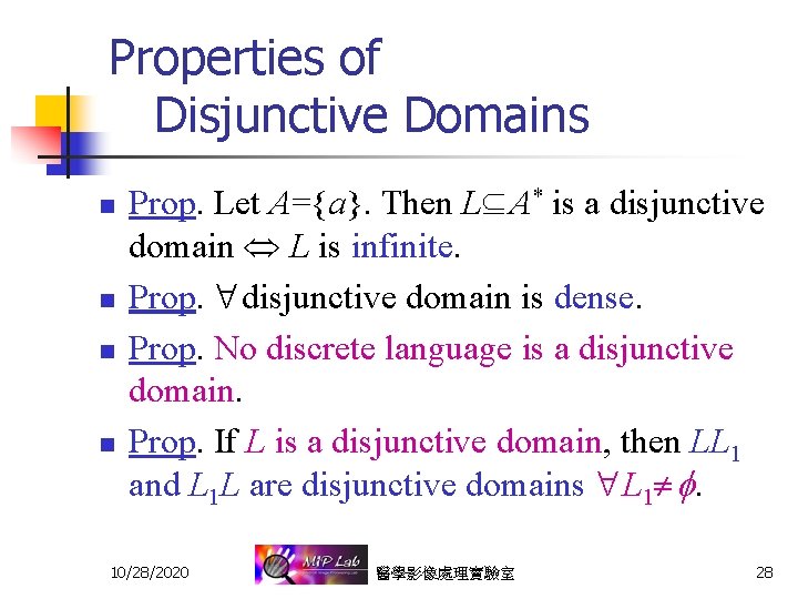 Properties of Disjunctive Domains n n Prop. Let A={a}. Then L A* is a