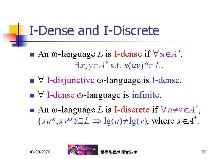 I-Dense and I-Discrete n An -language L is I-dense if u A*, x, y