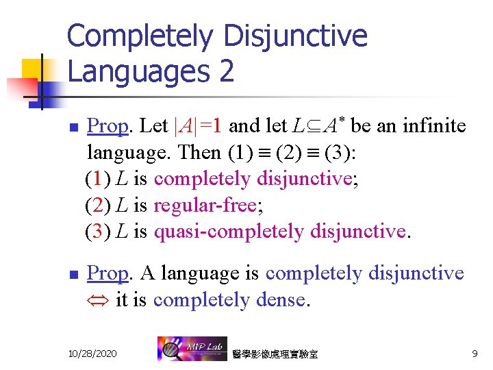 Completely Disjunctive Languages 2 n n Prop. Let | A| =1 and let L