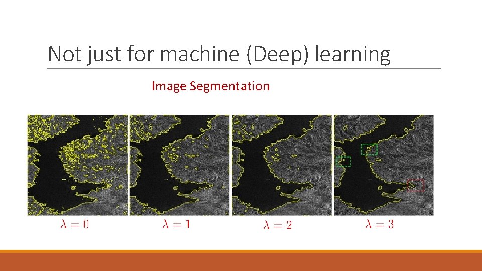 Not just for machine (Deep) learning Image Segmentation 