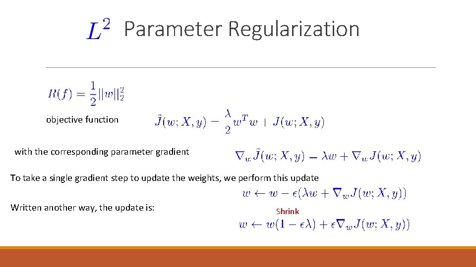 Parameter Regularization objective function with the corresponding parameter gradient To take a single gradient