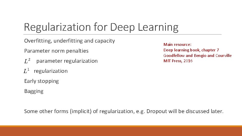 Regularization for Deep Learning Overfitting, underfitting and capacity Parameter norm penalties parameter regularization Main