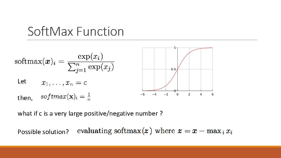 Soft. Max Function Let then, what if c is a very large positive/negative number