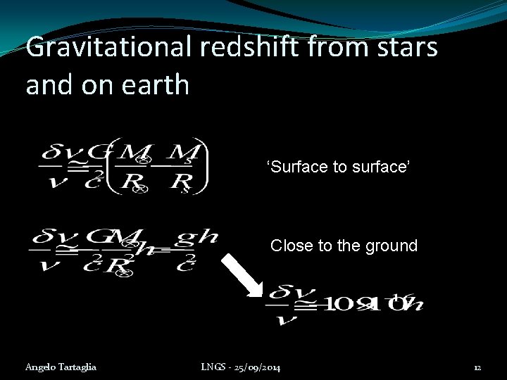 Gravitational redshift from stars and on earth ‘Surface to surface’ Close to the ground
