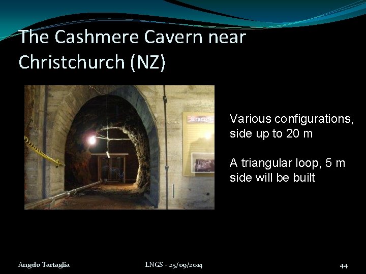 The Cashmere Cavern near Christchurch (NZ) Various configurations, side up to 20 m A