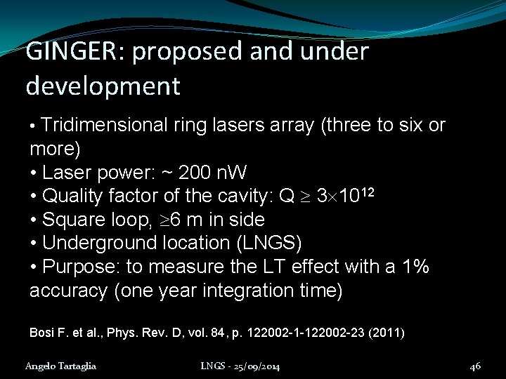GINGER: proposed and under development • Tridimensional ring lasers array (three to six or