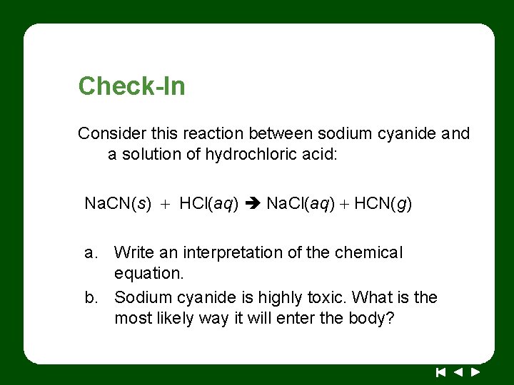 Check-In Consider this reaction between sodium cyanide and a solution of hydrochloric acid: Na.